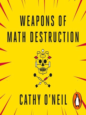 cover image of Weapons of Math Destruction